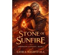 Emberheart Covenant Book 1: Stone Of Sunfire (Emberheart Covenant Trilogy)