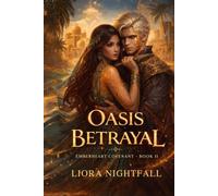 Emberheart Covenant Book 2: Oasis Betrayal (Emberheart Covenant Trilogy)
