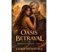Emberheart Covenant Book 2: Oasis Betrayal (Emberheart Covenant Trilogy)