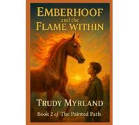Emberhoof and the Flame Within: Book Two (Painted Path Series)