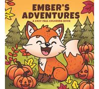 Ember's Adventures: A Cozy Fall Coloring Book for Adults and Teens with an Adorable Fox Character, Bold and Easy Designs for Stress Relief