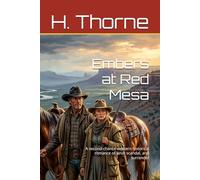 Embers at Red Mesa: A second-chance western historical romance of land, scandal, and surrender: 2 (High Desert Desires)