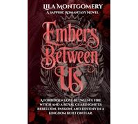 Embers Between Us: A forbidden love between a fire witch and a royal guard ignites rebellion, passion, and destiny in a kingdom built on fear.