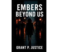Embers Beyond Us: When Passion and Truth Collide