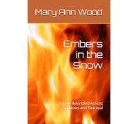 Embers in the Snow: A Love Rekindled Amidst Shadows and Betrayal