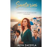 Embers of Her Light: A Journey of Love and Self-Discovery in Santorini: A Novel
