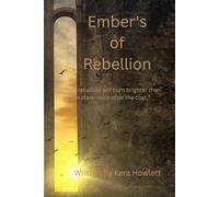 Embers of Rebellion: “Their rebellion will burn brighter than the stars-no matter the cost.” (Galactic Rebellion Saga)