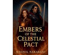 Embers of the Celestial Pact: 1 (The Unbroken Dawn Cycle)