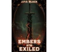 Embers of the Exiled: A War-Torn Romance of Shadows, Sacrifice, and Unbreakable Bonds (Rebels of Flame and Fern)