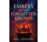Embers of the Forgotten Crown