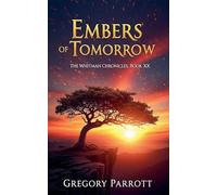 Embers of Tomorrow: 20 (The Whitman Chronicles)