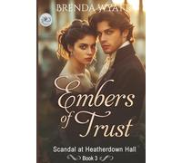 Embers of Trust: Scandal at Heatherdown Hall Book 3 (A sweet Regency romance)