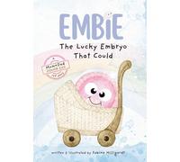 Embie, The Lucky Embryo That Could: A Mom+Dad Donor Egg IVF Story