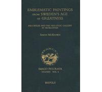 Emblematic Paintings from Sweden's Age of Greatness: Nils Bielke and the Neo-Stoic Gallery at Skokloster: 6 (Imago Figurata. Studies)