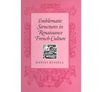 Emblematic Structures in Renaissance French Culture (University of Toronto Romance Series)