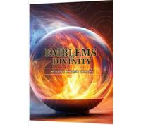 EMBLEMS OF DIVINITY: A Journey into Divine Symbols and Spiritual Truth