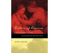 Emblems of Eloquence: Opera and Women's Voices in Seventeenth-Century Venice