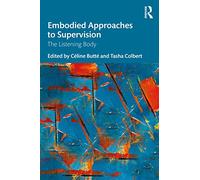 Embodied Approaches to Supervision: The Listening Body - Butte, Celine - Paperback / sof -19/10/2022