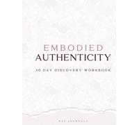 Embodied Authenticity: 30 Days to Presence & Power