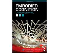 Embodied Cognition (New Problems of Philosophy)