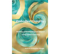 Embodied Empathy: Building understanding and respect using creative listening
