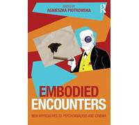 Embodied Encounters: New approaches to psychoanalysis and cinema