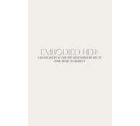 EMBODIED HER:: A 66-Day Journal for the Mom Who's Ready to Come Home to Herself