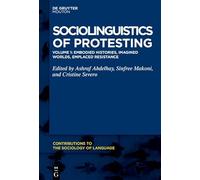 Embodied Histories, Imagined Worlds, Emplaced Resistance (Contributions to the Sociology of Language [CSL])