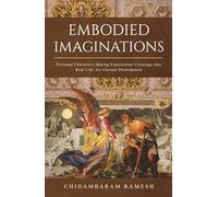 Embodied Imaginations: Fictional Characters Making Experiential Crossings into Real Life: An Unusual Phenomenon