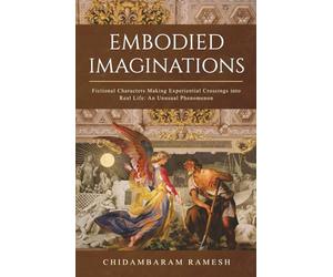 Embodied Imaginations: Fictional Characters Making Experiential Crossings into Real Life: An Unusual Phenomenon