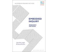 Embodied Inquiry: Research Methods (Bloomsbury Research Methods)