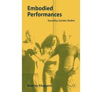Embodied Performances: Sexuality, Gender, Bodies
