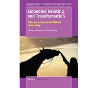 Embodied Relating and Transformation: Tales from Equine-Facilitated Counseling (Transgressions: Cultural Studies and Education)