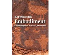 Embodiment: Creative Imagination in Medicine, Art and Travel