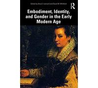 Embodiment, Identity, and Gender in the Early Modern Age