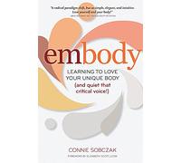 embody: Learning to Love Your Unique Body (and quiet that critical voice!)