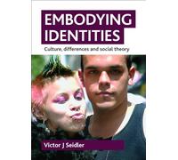 Embodying identities: Culture, differences and social theory