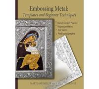 Embossing Metal: Templates and Beginner Techniques: Hand-Tooled Pewter Repousse Halos for Saints and Iconography
