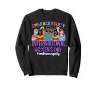 Embrace Equity International Women's Day #embraceequity Sweatshirt