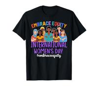 Embrace Equity International Women's Day #embraceequity T-Shirt