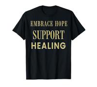 Embrace Hope Support Healing Through Strength Within T-Shirt