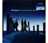 Embrace - If You’ve Never Been [VINYL]