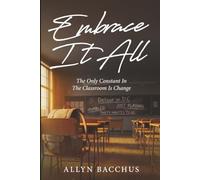 Embrace It All: The Only Constant In The Classroom Is Change