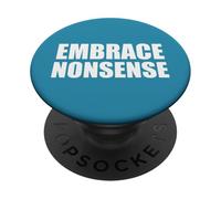 Embrace Nonsense Funny Saying Chaotic Humor PopSockets Adhesive PopGrip