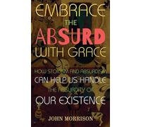 Embrace the Absurd with Grace: How Stoicism and Absurdism Can Help Us Handle the Absurdity of Our Existence
