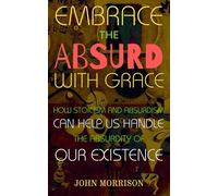 Embrace the Absurd with Grace: How Stoicism and Absurdism Can Help Us Handle the Absurdity of Our Existence