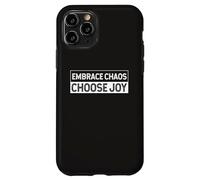 Embrace The Chaos And Choose Joy Joyfulness Faith Positivity Case for iPhone 11 Pro