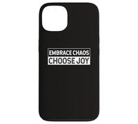 Embrace The Chaos And Choose Joy Joyfulness Faith Positivity Case for iPhone 13