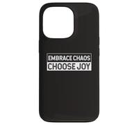 Embrace The Chaos And Choose Joy Joyfulness Faith Positivity Case for iPhone 13 Pro