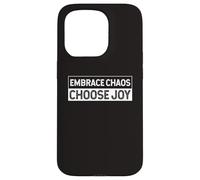 Embrace The Chaos And Choose Joy Joyfulness Faith Positivity Case for iPhone 15 Pro
